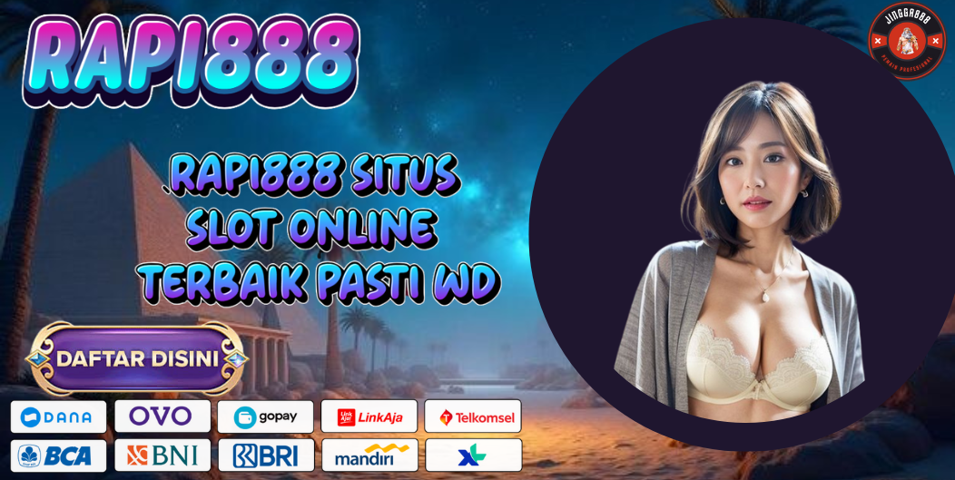 RAPI888 SITUS SLOT ONLINE TERBAIK PASTI WD