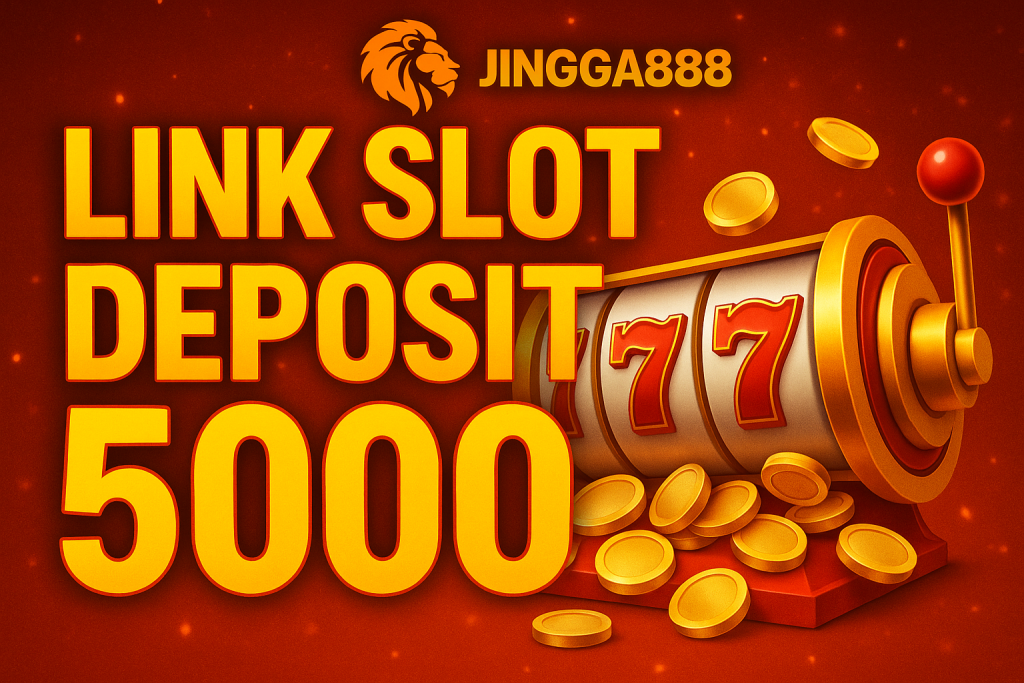 Link Slot Deposit 5000 Jingga888
